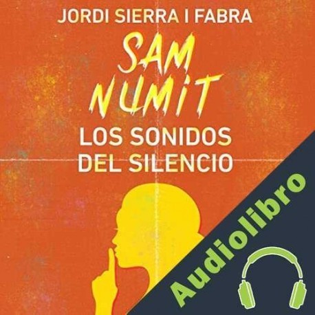 Audiolibro Sam Numit: Los sonidos del silencio Jordi Sierra i Fabra