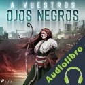 Audiolibro A vuestros ojos negros Mónica Pons