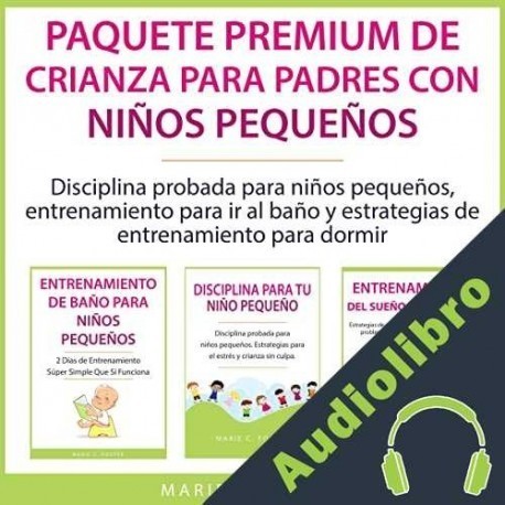 Audiolibro Paquete Premium de Crianza Para Padres con Niños Pequeños Marie C. Foster