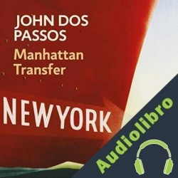 Audiolibro Manhattan Transfer John Dos Passos