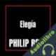 Audiolibro Elegía Philip Roth