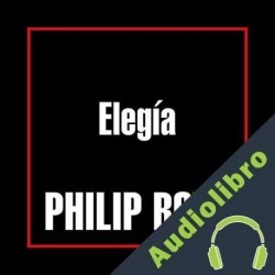 Audiolibro Elegía Philip Roth