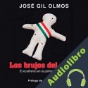 Audiolibro Los brujos del poder José Gil Olmos