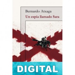 Un espía llamado Sara Bernardo Atxaga