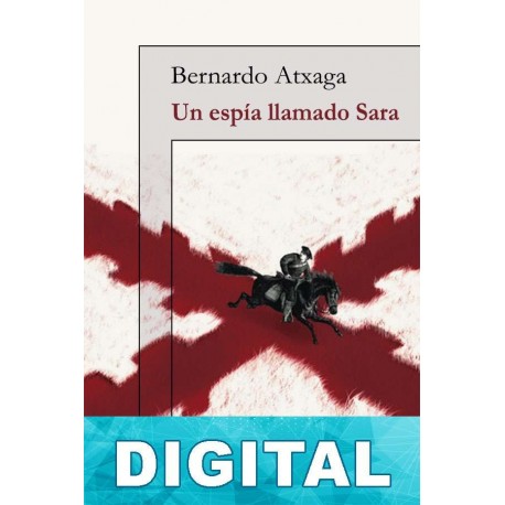 Un espía llamado Sara Bernardo Atxaga