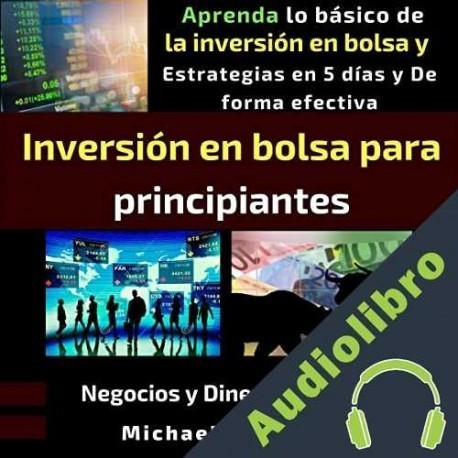 Audiolibro Inversión en Bolsa Para Principiantes Michael Ezeanaka