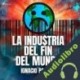 Audiolibro La industria del fin del mundo Ignacio Padilla