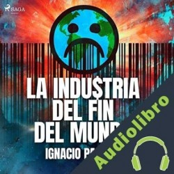 Audiolibro La industria del fin del mundo Ignacio Padilla