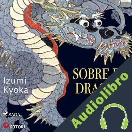 Audiolibro Sobre el dragón del abismo Izumi Kyoka