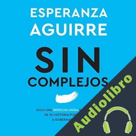Audiolibro Sin complejos Esperanza Aguirre