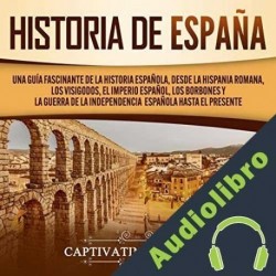 Audiolibro Historia de España Captivating History