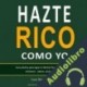 Audiolibro Hazte Rico Como Yo Lucas Alexander Grammh