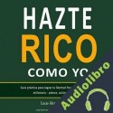 Audiolibro Hazte Rico Como Yo Lucas Alexander Grammh