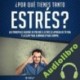 Audiolibro ¿Por qué tienes tanto estrés? Siguemotivado