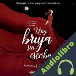 Audiolibro Una bruja sin escoba Antonia J. Corrales