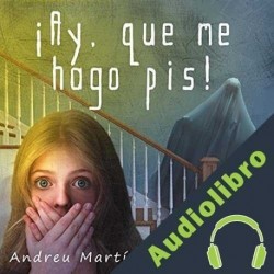 Audiolibro ¡Ay, que me hago pis! Andreu Martín