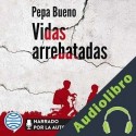 Audiolibro Vidas arrebatadas Pepa Bueno