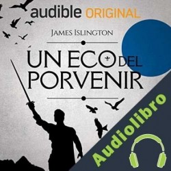 Audiolibro Un eco del porvenir James Islington