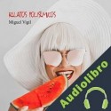 Audiolibro Relatos Polisémicos Miguel Vigil