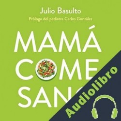 Audiolibro Mamá come sano Julio Basulto