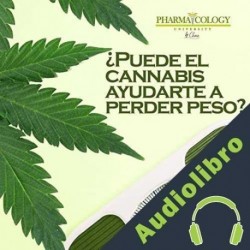 Audiolibro ¿Puede el cannabis ayudarte a perder peso? Pharmacology University