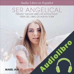 Audiolibro Ser Angelical Mabel Iam