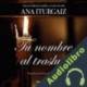 Audiolibro Tu nombre al trasluz Ana Iturgaiz
