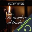 Audiolibro Tu nombre al trasluz Ana Iturgaiz