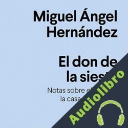 Audiolibro El don de la siesta Miguel Ángel Hernández