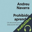 Audiolibro Prohibido aprender Andreu Navarra