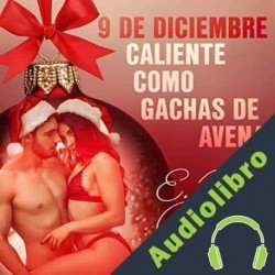 Audiolibro 9 de diciembre: Caliente como gachas de avena E. M. Beijer
