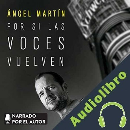 Audiolibro Por si las voces vuelven Ángel Martín