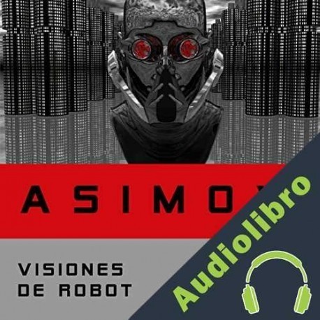 Audiolibro Visiones de robot Isaac Asimov