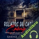Audiolibro Relatos de Casas Embrujadas Saenz Aguilar