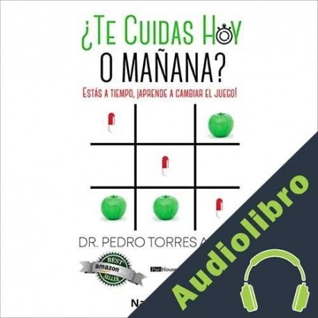 Audiolibro ¿Te cuidas hoy o mañana? Dr. Pedro Torres Allen