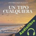 Audiolibro Un Tipo Cualquiera Pedro Squillaci