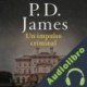 Audiolibro Un impulso criminal P.D. James