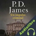 Audiolibro Un impulso criminal P.D. James