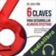 Audiolibro 6 Claves Para Desarrollar Alianzas Efectivas Dr. Luis R. Piña