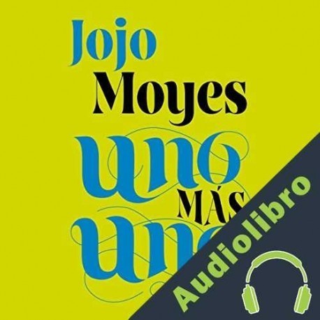 Audiolibro Uno más uno Jojo Moyes
