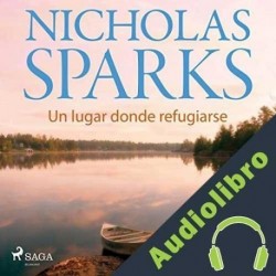 Audiolibro Un lugar donde refugiarse Nicholas Sparks