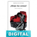 ¡Abajo las armas! Bertha von Suttner