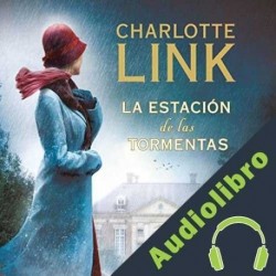 Audiolibro La estación de las tormentas Charlotte Link