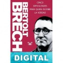 Cinco dificultades para quien escribe la verdad Bertolt Brecht