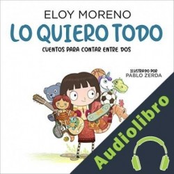 Audiolibro Lo quiero todo Eloy Moreno