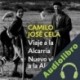 Audiolibro Viaje a la Alcarria seguido de Nuevo viaje a La Alcarria Camilo José Cela