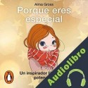 Audiolibro Porque eres especial Alma Gross