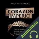 Audiolibro El corazón del Imperio Miguel Díaz de Espada