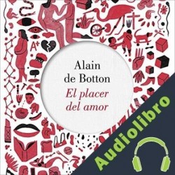 Audiolibro El placer del amor Alain de Botton