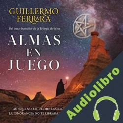 Audiolibro Almas en juego Guillermo Ferrara